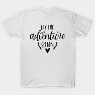 Let The Adventure Begin T-Shirt